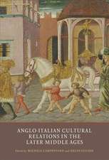 Anglo–Italian Cultural Relations in the Later Middle Ages