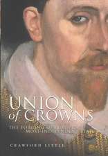 Union of Crowns: The Forging of Europe's Most Independent State