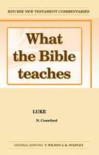 What the Bible Teaches: Luke