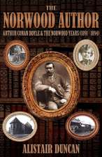 The Norwood Author - Arthur Conan Doyle and the Norwood Years (1891 - 1894)