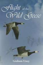 Flight of the Wild Geese. Graham Uney: Before the Wilderness