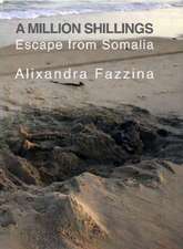 A Million Shillings - Escape from Somalia