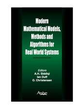 Modern Mathematical Models, Methods and Algorithms for Real World Systems