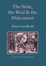 The Stoic, the Weal and the Malcontent