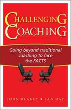 Challenging Coaching: Going beyond traditional coaching to face the FACTS