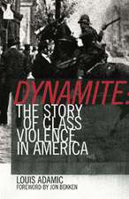 Dynamite: The Story of Class Violence in America 1830-1930