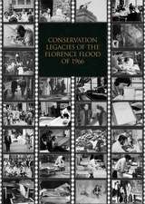 Conservation Legacies of the Florence Flood of 1966