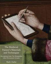 The Medieval Painter's Materials and Techniques: The Montpellier Liber Diversarum Arcium