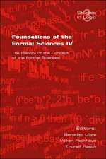 Foundations of the Formal Sciences. the History of the Concept of the Formal Sciences: Essays in Honour of Hugues LeBlanc