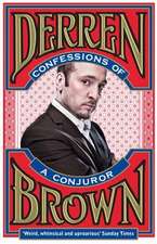 Brown, D: Confessions of a Conjuror