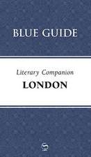 Blue Guide Literary Companion London