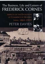 The Business, Life and Letters of Frederick Cornes