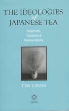 The Ideologies of Japanese Tea: Subjectivity, Transience and National Identity