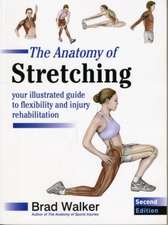 Anatomy of Stretching N/E: Illustrated Guide to Fl exibility