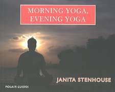 Morning Yoga, Evening Yoga