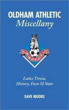 Moore, D: Oldham Athletic Miscellany