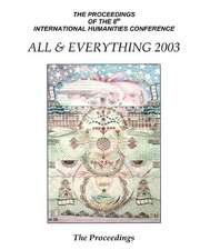 The Proceedings of the 8th International Humanities Conference: All & Everything 2003