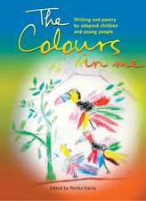 The Colours in Me: Writing and Poetry by Adopted Children and Young People