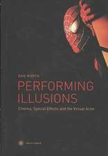 Performing Illusions – Cinema, Special Effects, and the Virtual Actor