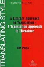 Translating Style: A Literary Approach to Translation - A Translation Approach to Literature