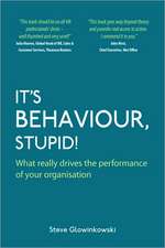 It's Behaviour, Stupid! What Really Drives the Performance of Your Organisation: The Fortifications of Sir William Jervois, Royal Engineer 1821-1897