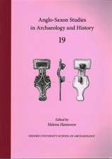 Anglo-Saxon Studies in Archaeology and History: Volume 19