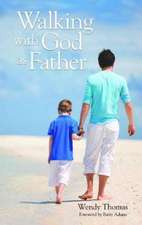 THOMAS, W: WALKING WITH GOD AS FATHER