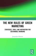 The New Rules of Green Marketing: Strategies, Tools, and Inspiration for Sustainable Branding