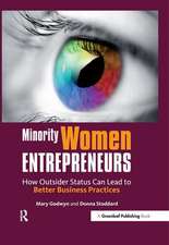 Minority Women Entrepreneurs: How Outsider Status Can Lead to Better Business Practices