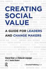 Creating Social Value: A Guide for Leaders and Change Makers