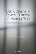 Black Deaths in Police Custody and Human Rights: The Failure of the Stephen Lawrence Inquiry