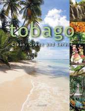 Tobago: Clean, Green and Serene