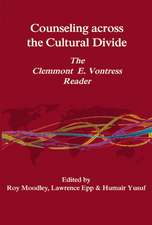 Counseling Across the Cultural Divide: The Clement E. Vontress Reader