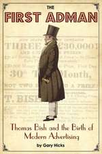 The First Adman: Thomas Bish and the Birth of Modern Advertising