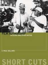 Film Authorship – Auteurs and Other Myths