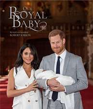 Harry and Meghan Our Royal Baby