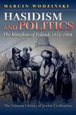 Hasidism and Politics – The Kingdom of Poland, 1815–1864