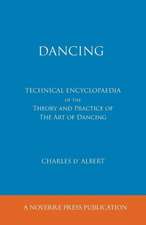 Dancing, Technical Encyclopaedia of the Theory and Practice of the Art of Dancing.