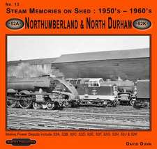 Steam Memories on Shed 1950's-1960's Northumberland & North Durham