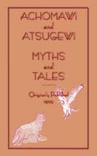 Achomawi and Atsugewi Myths and Tales