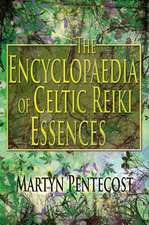 The Encyclopaedia of Celtic Reiki Essences