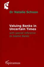 Valuing Banks in Uncertain Times: With Special Attention to Islamic Banks