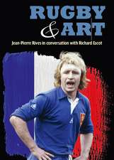 Rugby & Art: Jean-Pierre Rives in Conversation With Richard Escot