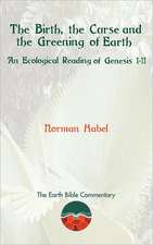 The Birth, the Curse and the Greening of Earth: An Ecological Reading of Genesis 1-11