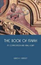 The Book of Isaiah: Its Composition and Final Form