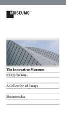 The Innovative Museum: It's Up to You...