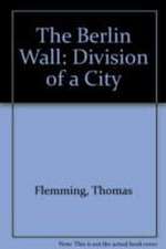 Flemming, T: The Berlin Wall