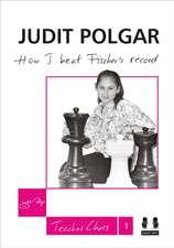 How I Beat Fischer's Record: Judit Polgar Teaches Chess: 1