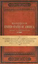 Handbook of the United States of America 1880: And Guide to Emigration