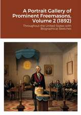 A Portrait Gallery of Prominent Freemasons, Volume 2 (1892)